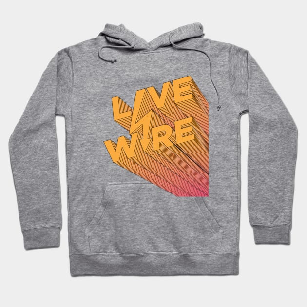 Live Wire Hoodie by GoldSoul